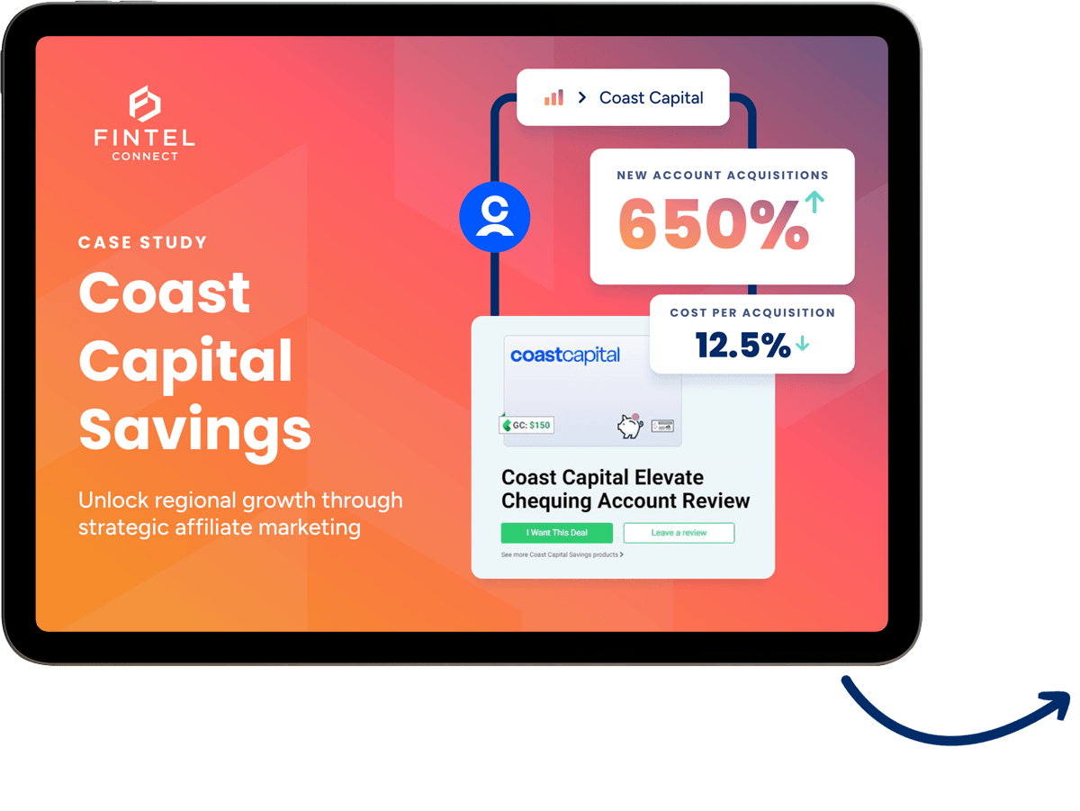 Fintel Connect case study — Coast Capital Savings grows new account acquisitions 650% and reduces cost per acquisition 12.5% via affiliate marketing.