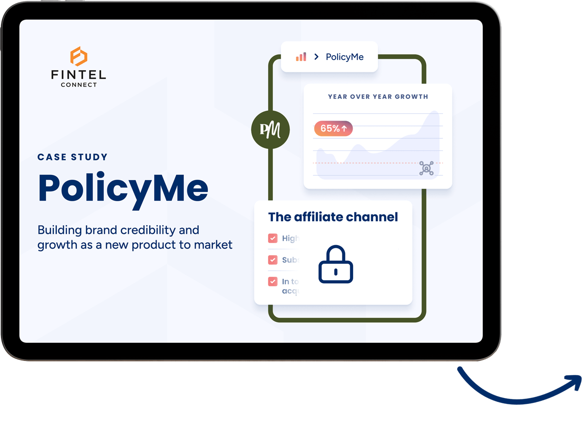 Fintel Connect case study tablet mockup — PolicyMe affiliate marketing, 65% year-over-year growth in submitted applications. Fintel Connect case study tablet mockup — PolicyMe affiliate marketing, 65% year-over-year growth in submitted applications.