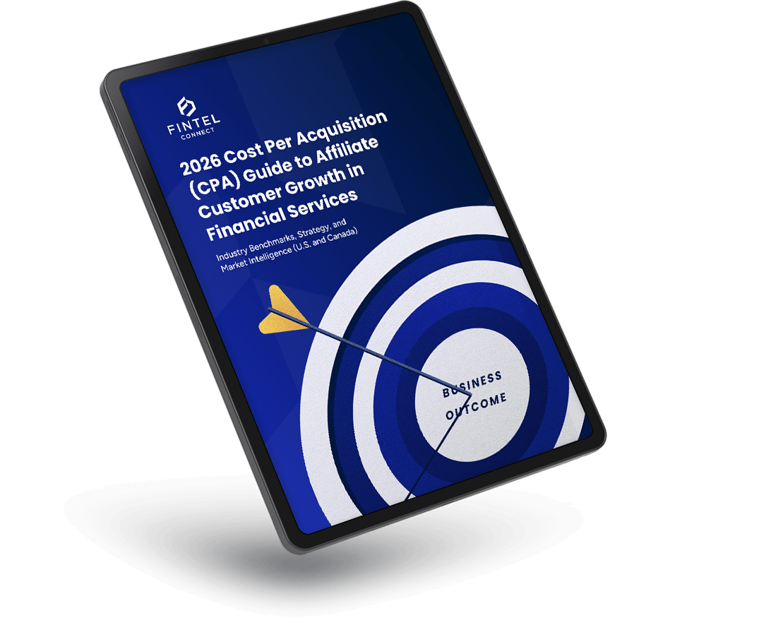 Tablet mockup for Fintel Connect's 2026 CPA Guide to Affiliate Customer Growth in Financial Services — industry benchmarks and market intelligence for U.S. and Canada. Tablet mockup for Fintel Connect's 2026 CPA Guide to Affiliate Customer Growth in Financial Services — industry benchmarks and market intelligence for U.S. and Canada.